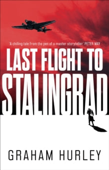 Last Flight to Stalingrad - Graham Hurley (Paperback) 08-07-2021 