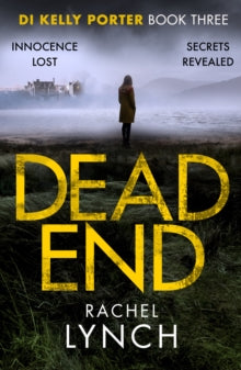 Detective Kelly Porter  Dead End - Rachel Lynch (Paperback) 11-04-2019 