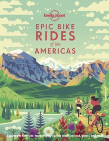Epic  Epic Bike Rides of the Americas - Lonely Planet (Hardback) 09-08-2019 