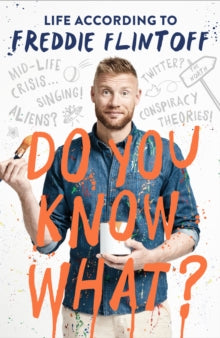 Do You Know What?: Life According to Freddie Flintoff - Andrew Flintoff (Paperback) 02-05-2019 