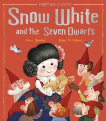 Fairytale Classics  Snow White and the Seven Dwarfs - Anna Bowles; Olga Demidova (Paperback) 06-08-2020 