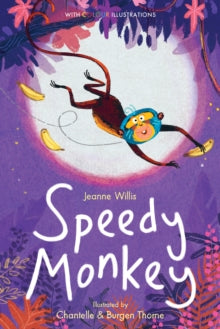 Colour Fiction 5 Speedy Monkey - Jeanne Willis; Chantelle and Burgen Thorne (Hardback) 05-09-2019 