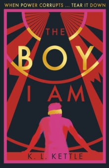 The Boy I Am - K. L. Kettle (Paperback) 07-01-2021 