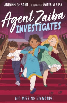 Agent Zaiba Investigates 1 Agent Zaiba Investigates: The Missing Diamonds - Annabelle Sami; Daniela Sosa (Paperback) 06-02-2020 