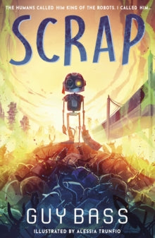 SCRAP  SCRAP - Guy Bass; Alessia Trunfio (Paperback) 12-10-2023 