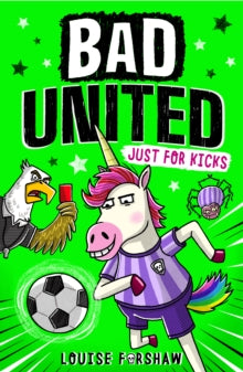 Bad United  Bad United: Just For Kicks - Louise Forshaw (Paperback) 09-05-2024 