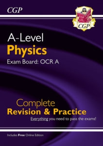 A-Level Physics: OCR A Year 1 & 2 Complete Revision & Practice with Online Edition - CGP Books; CGP Books (Paperback) 21-08-2018 