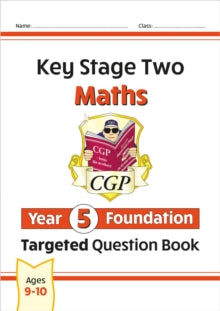KS2 Maths Targeted Question Book: Year 5 Foundation - CGP Books; CGP Books (Paperback) 30-07-2018 