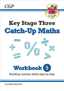 KS3 Maths Catch-Up Workbook 5 (with Answers) - CGP Books; CGP Books (Paperback) 22-08-2018 