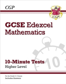 Grade 9-1 GCSE Maths Edexcel 10-Minute Tests - Higher (includes Answers) - CGP Books; CGP Books (Paperback) 04-10-2018 
