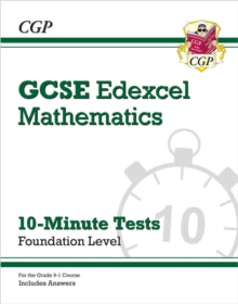 Grade 9-1 GCSE Maths Edexcel 10-Minute Tests - Foundation (includes Answers) - CGP Books; CGP Books (Paperback) 11-10-2018 