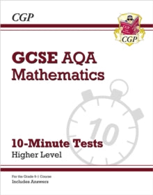 CGP AQA GCSE Maths  GCSE Maths AQA 10-Minute Tests - Higher (includes Answers) - CGP Books; CGP Books (Paperback) 04-10-2018 