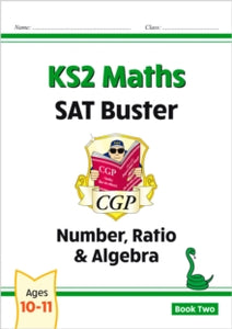 New KS2 Maths SAT Buster: Number, Ratio & Algebra - Book 2 (for the 2022 tests) - CGP Books; CGP Books (Paperback) 17-12-2018 