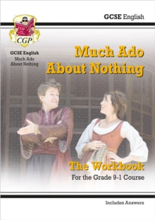 CGP GCSE English Text Guide Workbooks  GCSE English Shakespeare - Much Ado About Nothing Workbook (includes Answers) - CGP Books; CGP Books (Paperback) 20-12-2018 