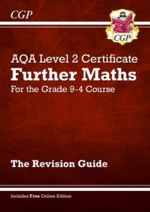 Grade 9-4 AQA Level 2 Certificate: Further Maths - Revision Guide (with Online Edition) - Parsons, Richard; CGP Books (Paperback) 17-12-2018 