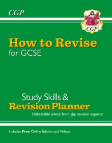 How to Revise for GCSE: Study Skills & Planner - from CGP, the Revision Experts (inc Online Edition) - CGP Books; CGP Books (Paperback) 27-02-2019 