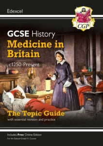 New Grade 9-1 GCSE History Edexcel Topic Guide - Medicine in Britain, c1250-present - CGP Books; CGP Books (Paperback) 17-05-2019 