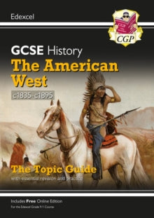 New Grade 9-1 GCSE History Edexcel Topic Guide - The American West, c1835-c1895 - CGP Books; CGP Books (Paperback) 28-05-2019 