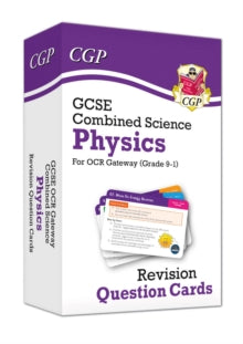 CGP OCR Gateway GCSE Combined Science  GCSE Combined Science: Physics OCR Gateway Revision Question Cards - CGP Books; CGP Books (Hardback) 27-08-2019 