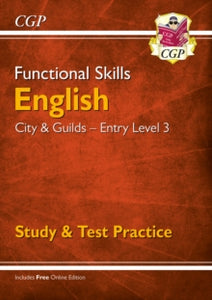 Functional Skills English: City & Guilds Entry Level 3 - Study & Test Practice (for 2021 & beyond) - CGP Books; CGP Books (Paperback) 02-09-2019 