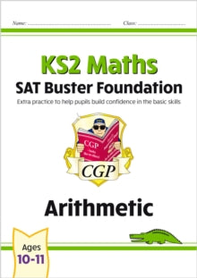 New KS2 Maths SAT Buster Foundation: Arithmetic (for the 2022 tests) - CGP Books; CGP Books (Paperback) 03-12-2019 