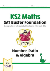 New KS2 Maths SAT Buster Foundation: Number, Ratio & Algebra (for the 2022 tests) - CGP Books; CGP Books (Paperback) 22-11-2019 