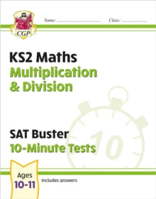 New KS2 Maths SAT Buster 10-Minute Tests - Multiplication & Division (for the 2022 tests) - CGP Books; CGP Books (Paperback) 03-12-2019 