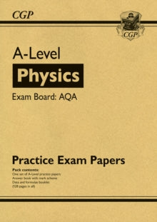 CGP AQA A-Level Physics  A-Level Physics AQA Practice Papers - CGP Books; CGP Books (Paperback) 01-12-2020 