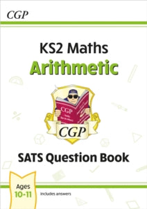 New KS2 Maths SATS Question Book: Arithmetic - Ages 10-11 (for the 2022 tests) - CGP Books; CGP Books (Paperback) 17-06-2020 