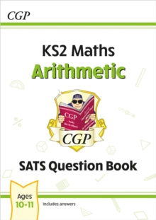 New KS2 Maths SATS Question Book: Arithmetic - Ages 10-11 (for the 2022 tests) - CGP Books; CGP Books (Paperback) 17-06-2020 