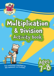 New Multiplication & Division Activity Book for Ages 7-8 (Year 3): perfect for learning at home - CGP Books; CGP Books (Paperback) 10-08-2020 