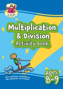 New Multiplication & Division Activity Book for Ages 8-9 (Year 4): perfect for learning at home - CGP Books; CGP Books (Paperback) 12-08-2020 