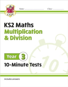 New KS2 Maths 10-Minute Tests: Multiplication & Division - Year 3 - CGP Books; CGP Books (Paperback) 10-09-2020 