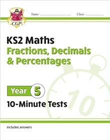 New KS2 Maths 10-Minute Tests: Fractions, Decimals & Percentages - Year 5 - CGP Books; CGP Books (Paperback) 11-08-2020 