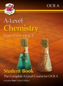 CGP OCR A A-Level Chemistry  A-Level Chemistry for OCR A: Year 1 & 2 Student Book with Online Edition - CGP Books; CGP Books (Mixed media product) 12-10-2020 