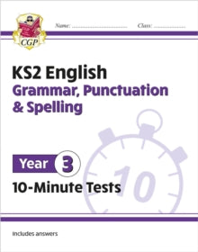 New KS2 English 10-Minute Tests: Grammar, Punctuation & Spelling - Year 3 - CGP Books; CGP Books (Paperback) 03-09-2020 