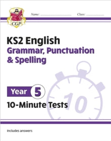 New KS2 English 10-Minute Tests: Grammar, Punctuation & Spelling - Year 5 - CGP Books; CGP Books (Paperback) 11-08-2020 