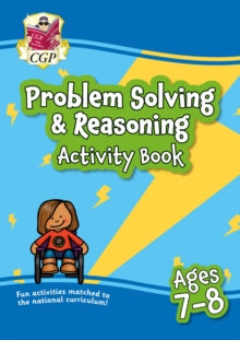 New Problem Solving & Reasoning Maths Activity Book Ages 7-8 (Year 3): perfect for learning at home - CGP Books; CGP Books (Paperback) 22-12-2020 