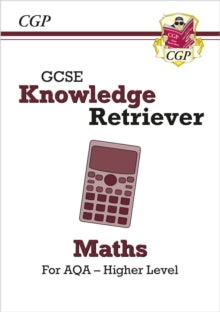 CGP AQA GCSE Maths  GCSE Maths AQA Knowledge Retriever - Higher - CGP Books; CGP Books (Paperback) 05-05-2021 