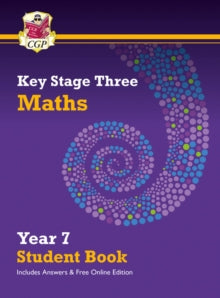 CGP KS3 Textbooks  KS3 Maths Year 7 Student Book - with answers & Online Edition - CGP Books; CGP Books (Mixed media product) 13-08-2021 