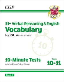 CGP GL 11+ Ages 10-11  11+ GL 10-Minute Tests: Vocabulary for Verbal Reasoning & English - Ages 10-11 Book 1 (with Onl. Ed) - CGP Books; CGP Books (Paperback) 10-02-2023 