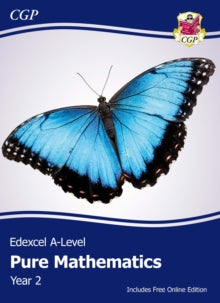 CGP Edexcel A-Level Maths  Edexcel A-Level Mathematics Student Textbook - Pure Mathematics Year 2 + Online Edition - CGP Books; CGP Books (Mixed media product) 27-09-2021 