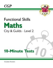 CGP City & Guilds Functional Skills  Functional Skills Maths: City & Guilds Level 2 - 10-Minute Tests - CGP Books; CGP Books (Paperback) 17-10-2022 