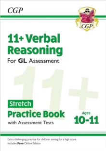 CGP GL 11+ Ages 10-11  11+ GL Verbal Reasoning Stretch Practice Book & Assessment Tests - Ages 10-11 (with Online Edition) - CGP Books; CGP Books (Mixed media product) 30-11-2022 