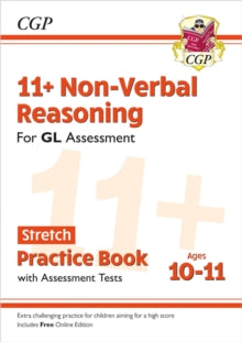 CGP GL 11+ Ages 10-11  11+ GL Non-Verbal Reasoning Stretch Practice Book & Assessment Tests - Ages 10-11 (with Online Ed) - CGP Books; CGP Books (Mixed media product) 08-11-2022 