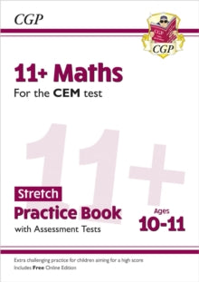 CGP CEM 11+ Ages 10-11  11+ CEM Maths Stretch Practice Book & Assessment Tests - Ages 10-11 (with Online Edition) - CGP Books; CGP Books (Mixed media product) 07-12-2022 