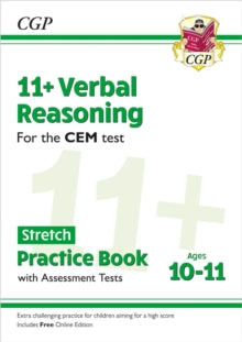 CGP CEM 11+ Ages 10-11  11+ CEM Verbal Reasoning Stretch Practice Book & Assessment Tests - Ages 10-11 (with Online Edition) - CGP Books; CGP Books (Mixed media product) 06-12-2022 