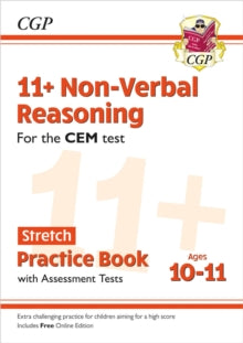 CGP CEM 11+ Ages 10-11  11+ CEM Non-Verbal Reasoning Stretch Practice Book & Assessment Tests - Ages 10-11 (with Online Ed) - CGP Books; CGP Books (Mixed media product) 03-01-2023 