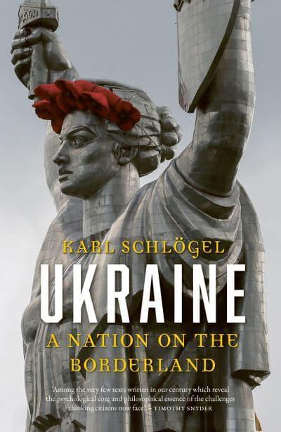 Ukraine: A Nation on the Borderland - Karl Schloegel (Paperback) 02-05-2022 