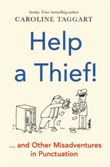 Help a Thief!: And Other Misadventures in Punctuation - Caroline Taggart (Paperback) 02-09-2021 